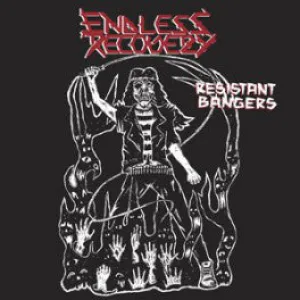 ENDLESS RECOVERY - Resistant Bangers