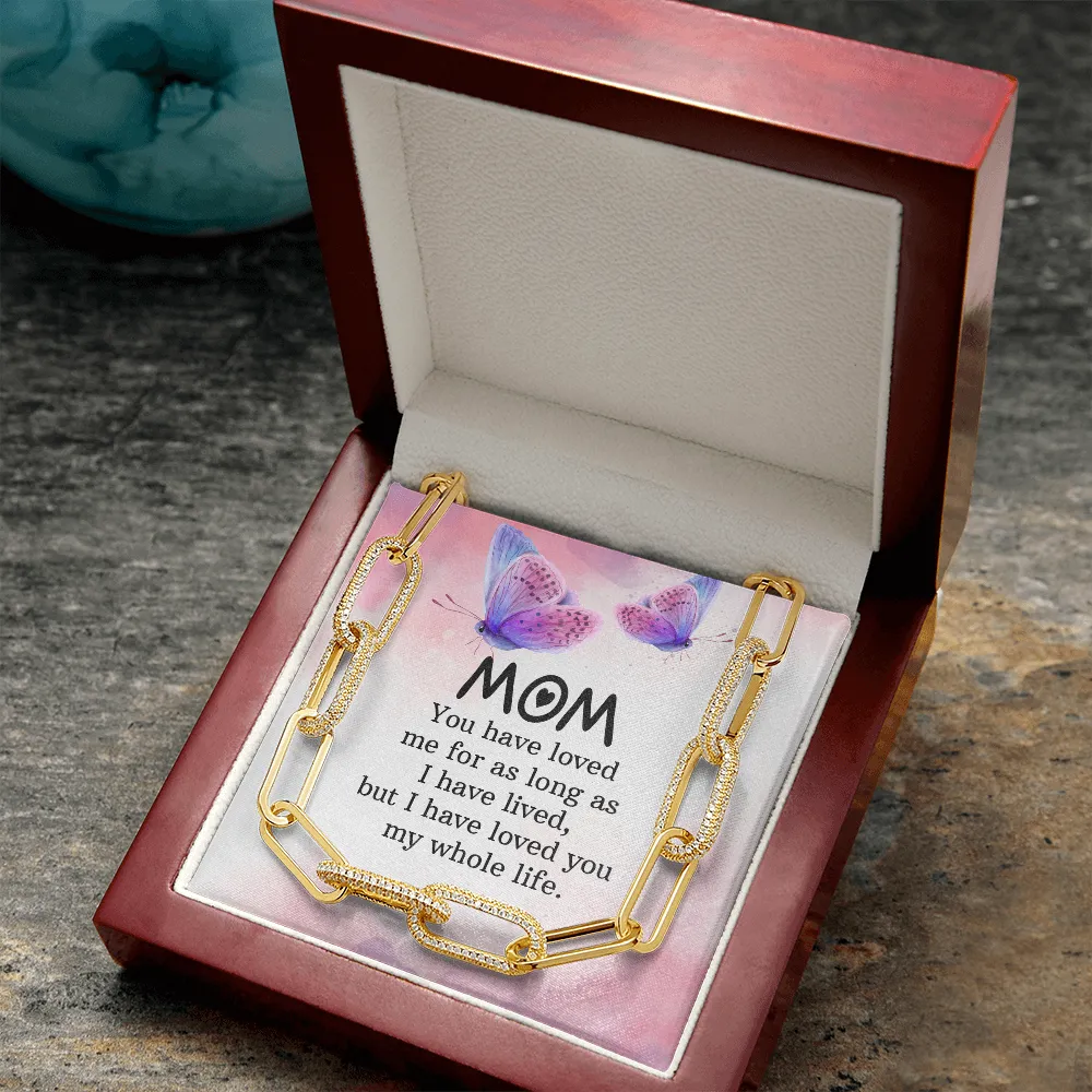 I have loved you my whole life-Forever Linked Necklace for Mom