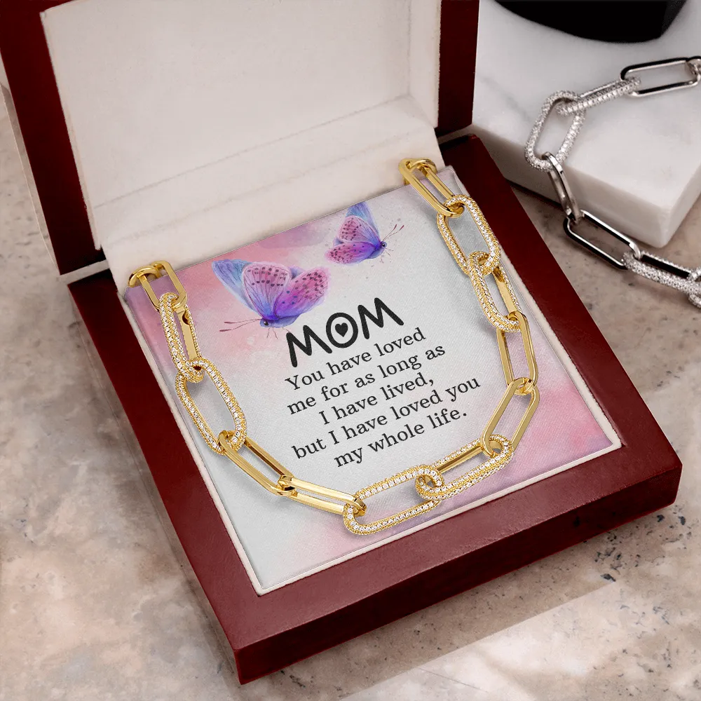 I have loved you my whole life-Forever Linked Necklace for Mom