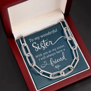 I will always have a friend-Forever Linked Necklace for Sister