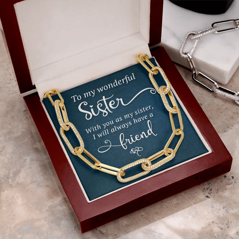 I will always have a friend-Forever Linked Necklace for Sister