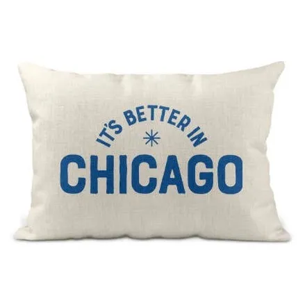 It's Better in Chicago Pillow