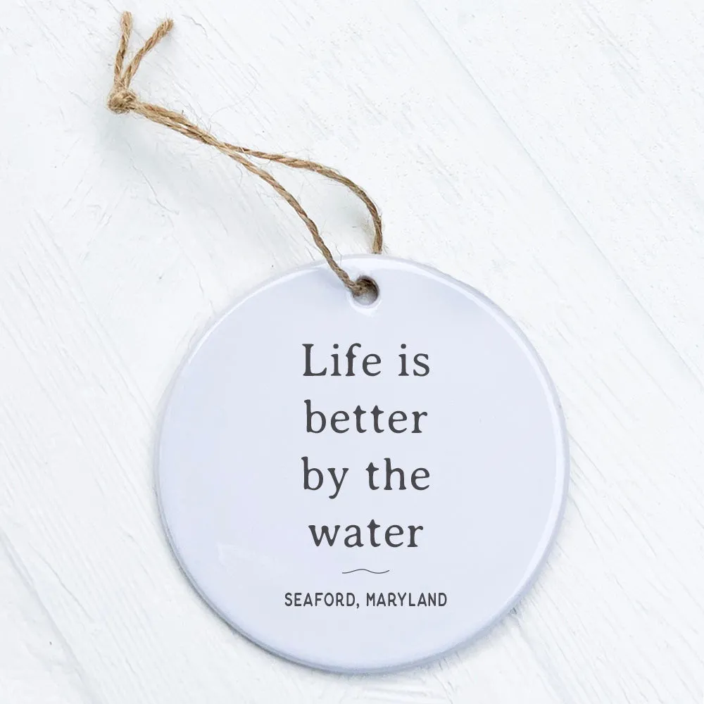 Life is Better  - Custom Ornament