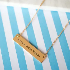 Science. Hell Yeah! Gold / Silver Bar Necklace