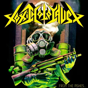 TOXIC HOLOCAUST - 2004 - From The Ashes Of Nuclear Destruction CD